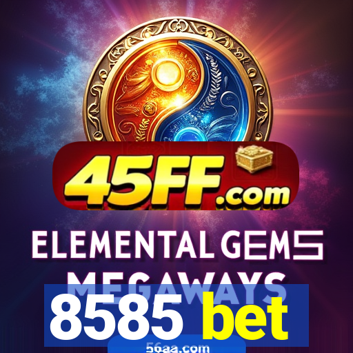 8585 bet